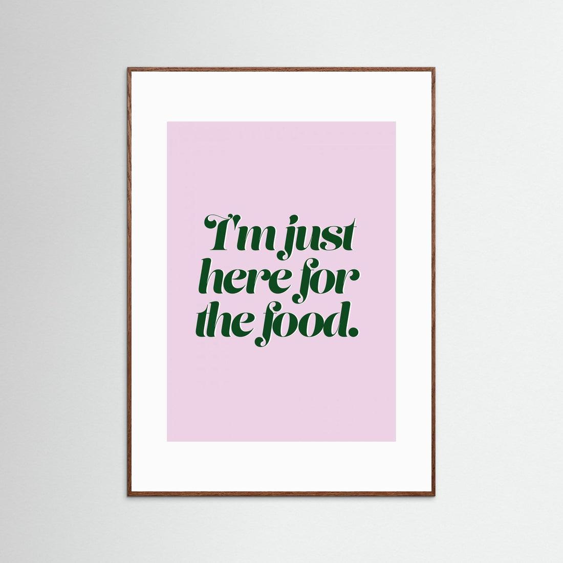 Here For The Food by Prints By Ayleen