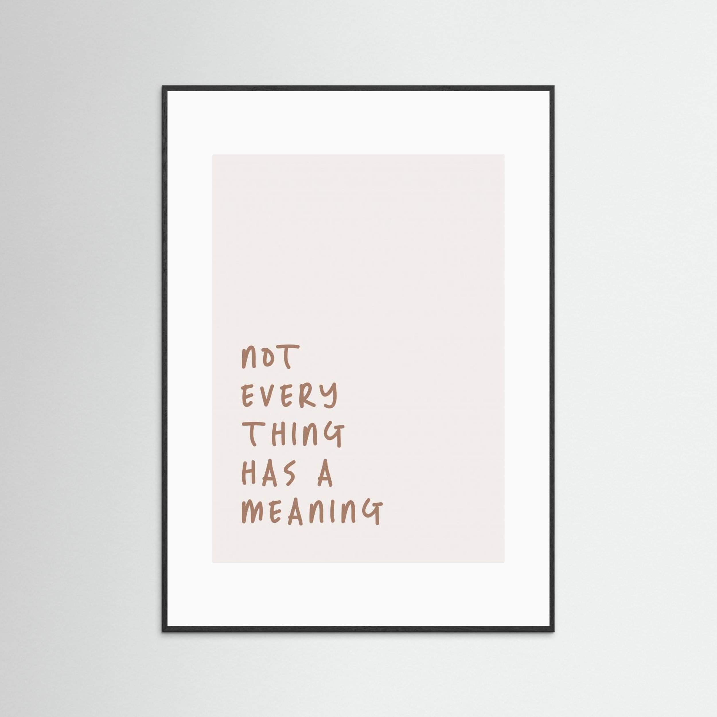 No Meaning by Prints By Ayleen