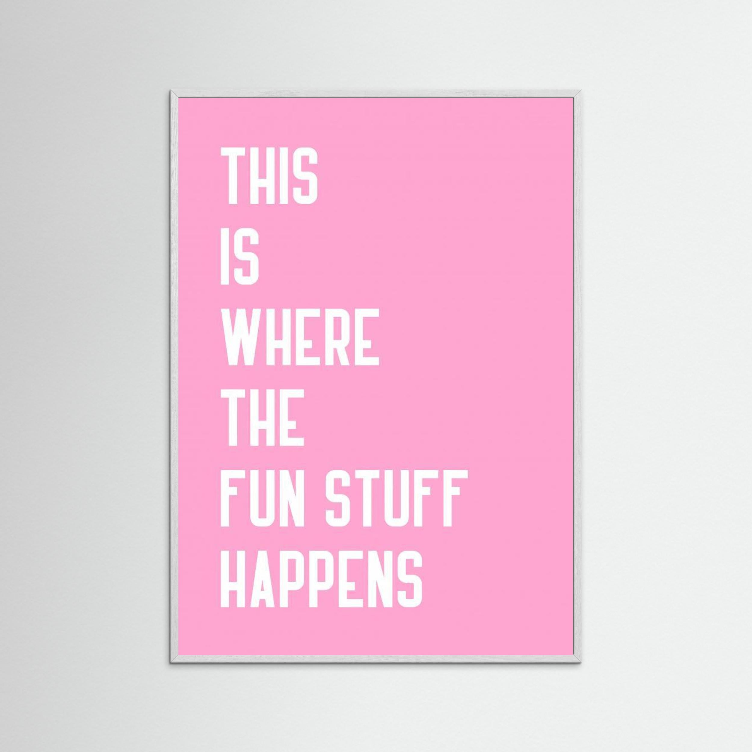 Where the fun stuff happen by Athene Fritsch