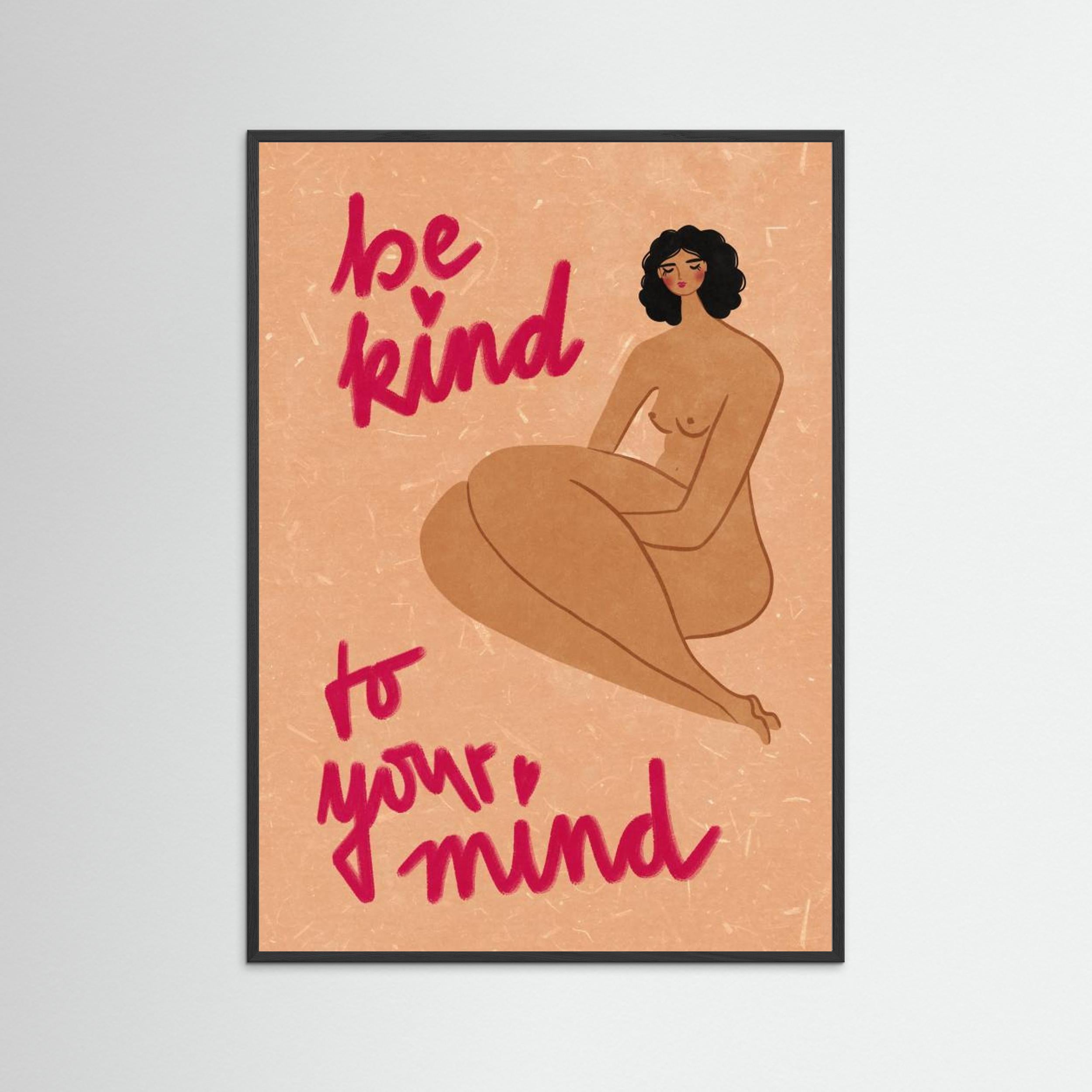 Be kind to your mind by Raissa Oltmanns