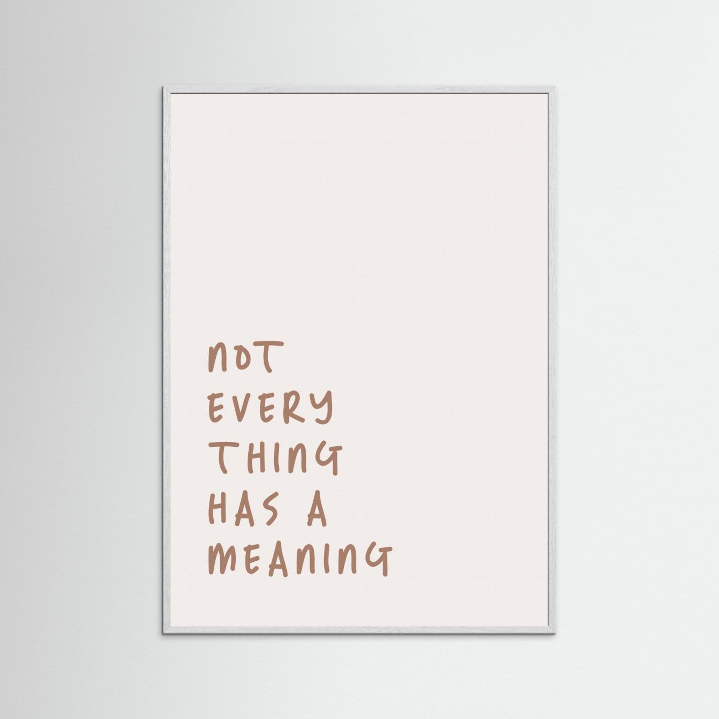 No Meaning by Prints By Ayleen