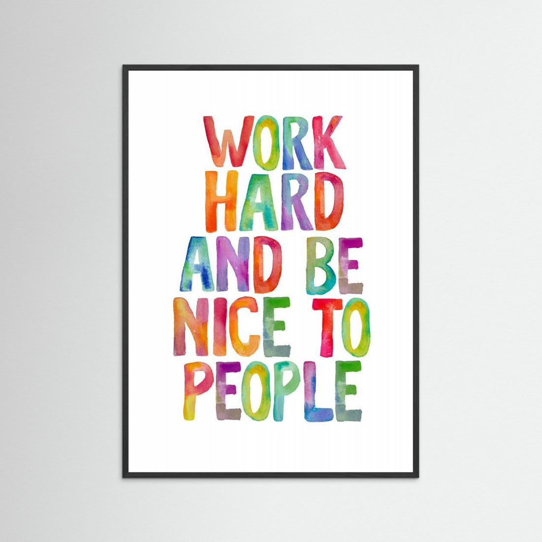 Work Hard and Be Nice To People Ffffff by Brett Wilson