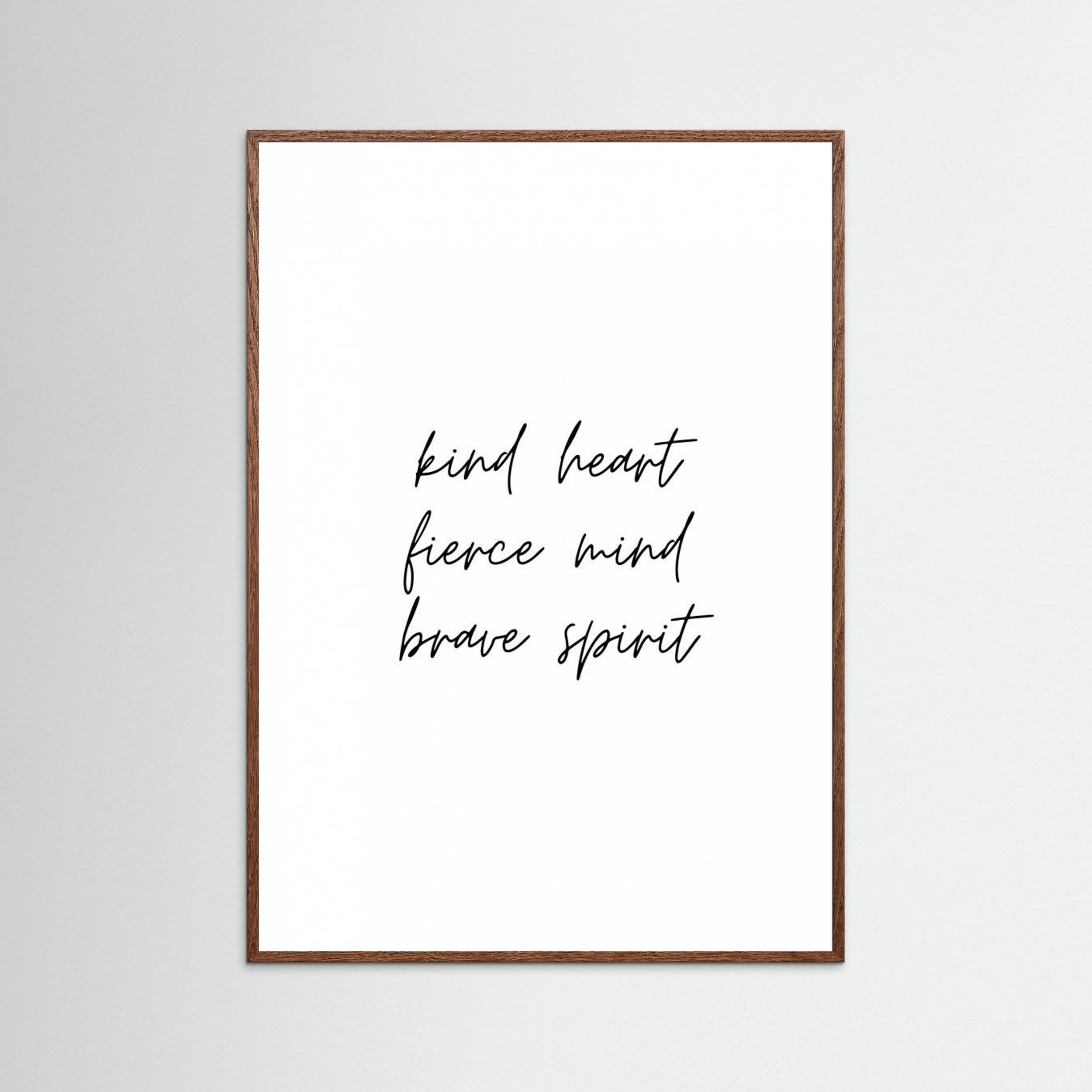 Kind Heart Fierce Mind Brave Spirit by Kristina N.   Soul Art Shop