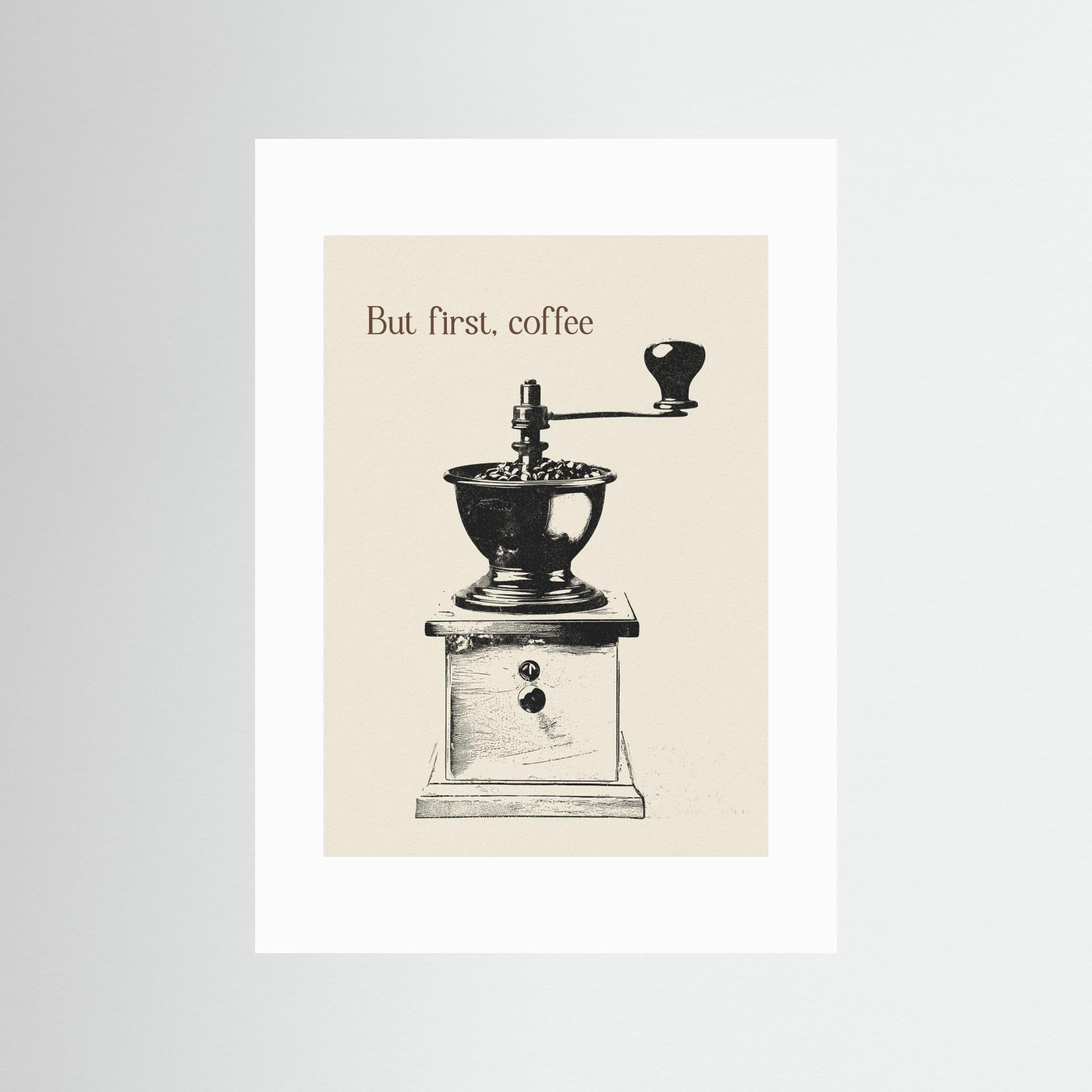 But First, Coffee by Andreas Magnusson - Fine Art Paper Print - dreamtprint.art - 14 x 21 cm / 5 x 8″ (A5)