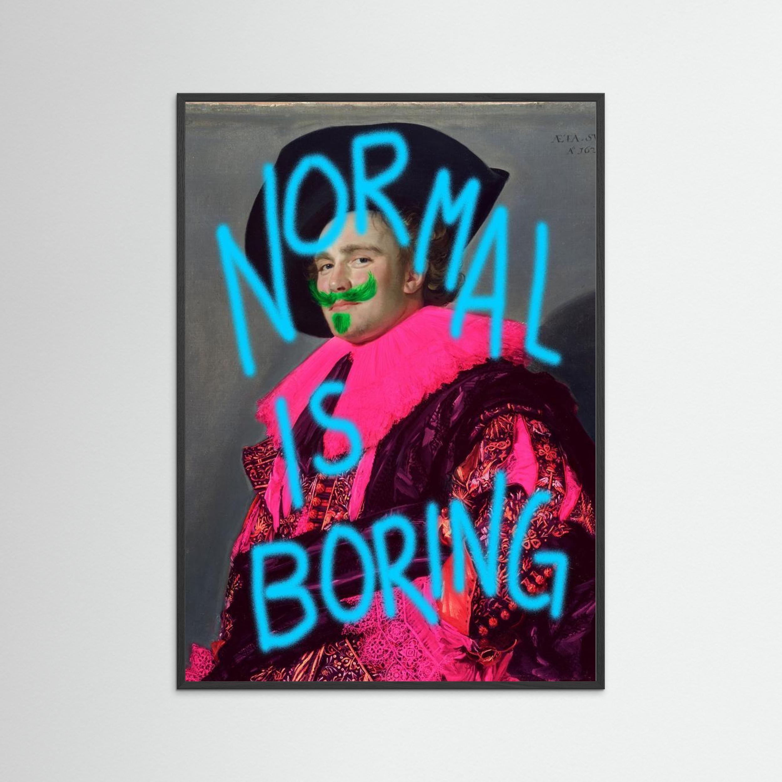Normal is boring by Athene Fritsch