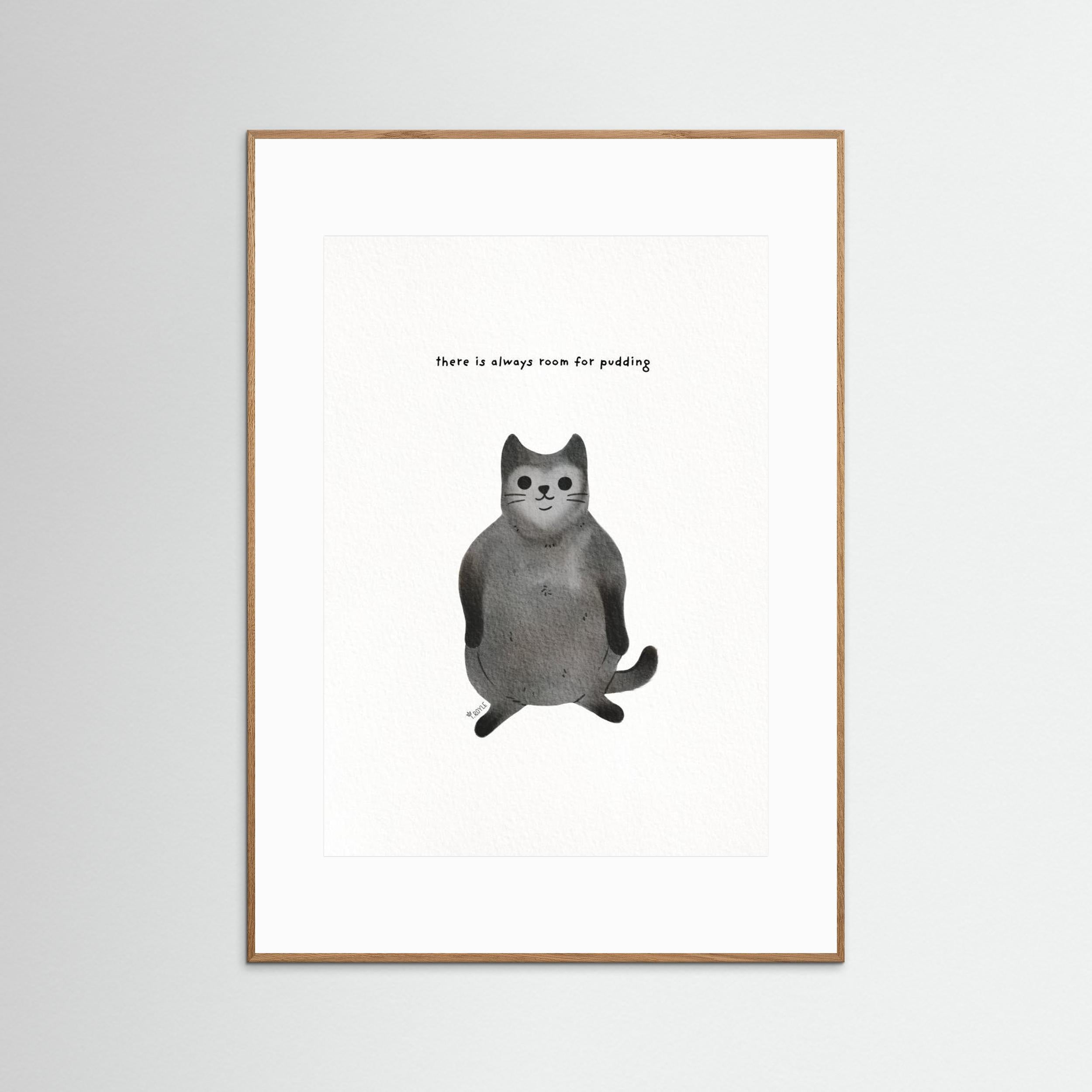 Always room for pudding - funny fat cat art by Tara Royle