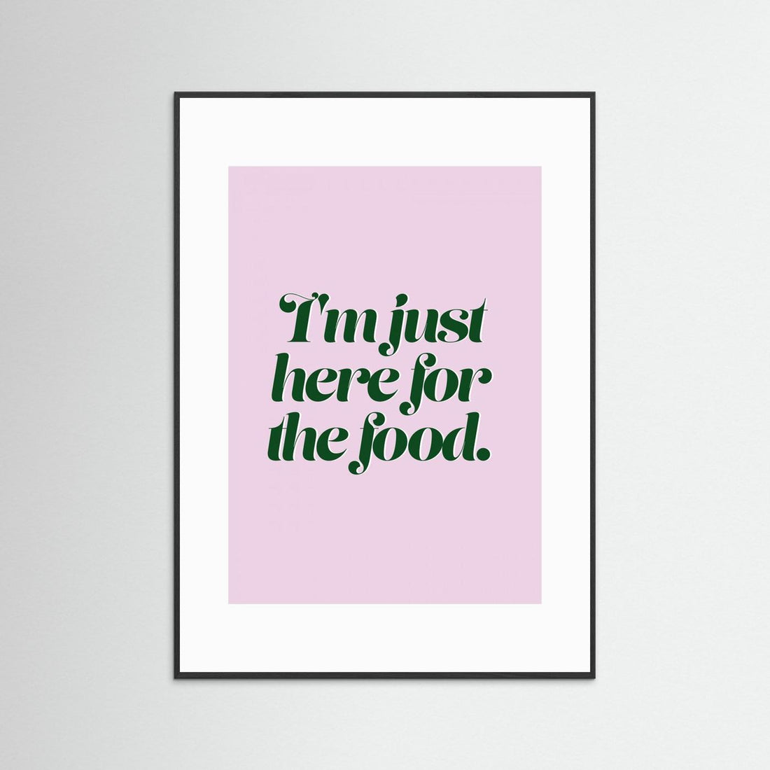 Here For The Food by Prints By Ayleen