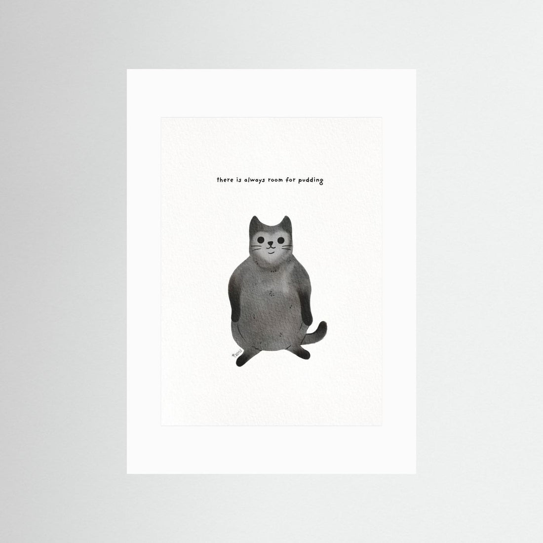 Always room for pudding - funny fat cat art by Tara Royle