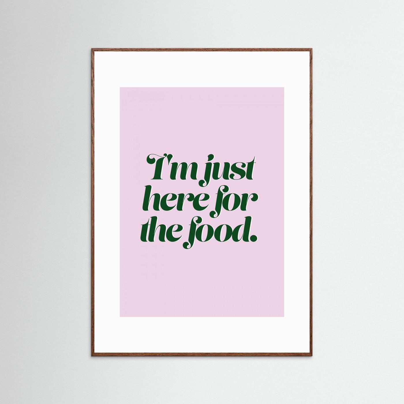 Here For The Food by Prints By Ayleen