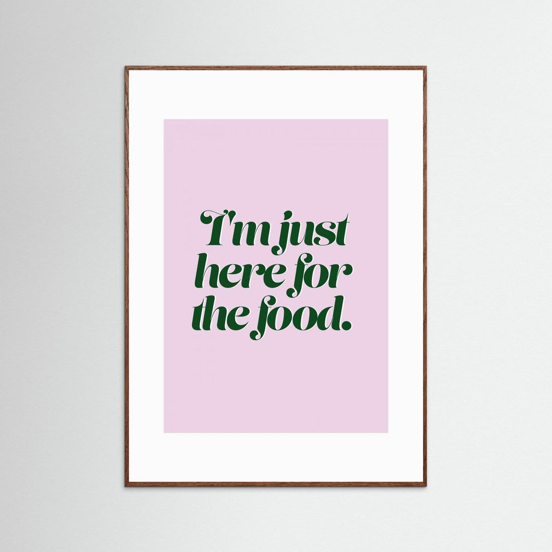 Here For The Food by Prints By Ayleen
