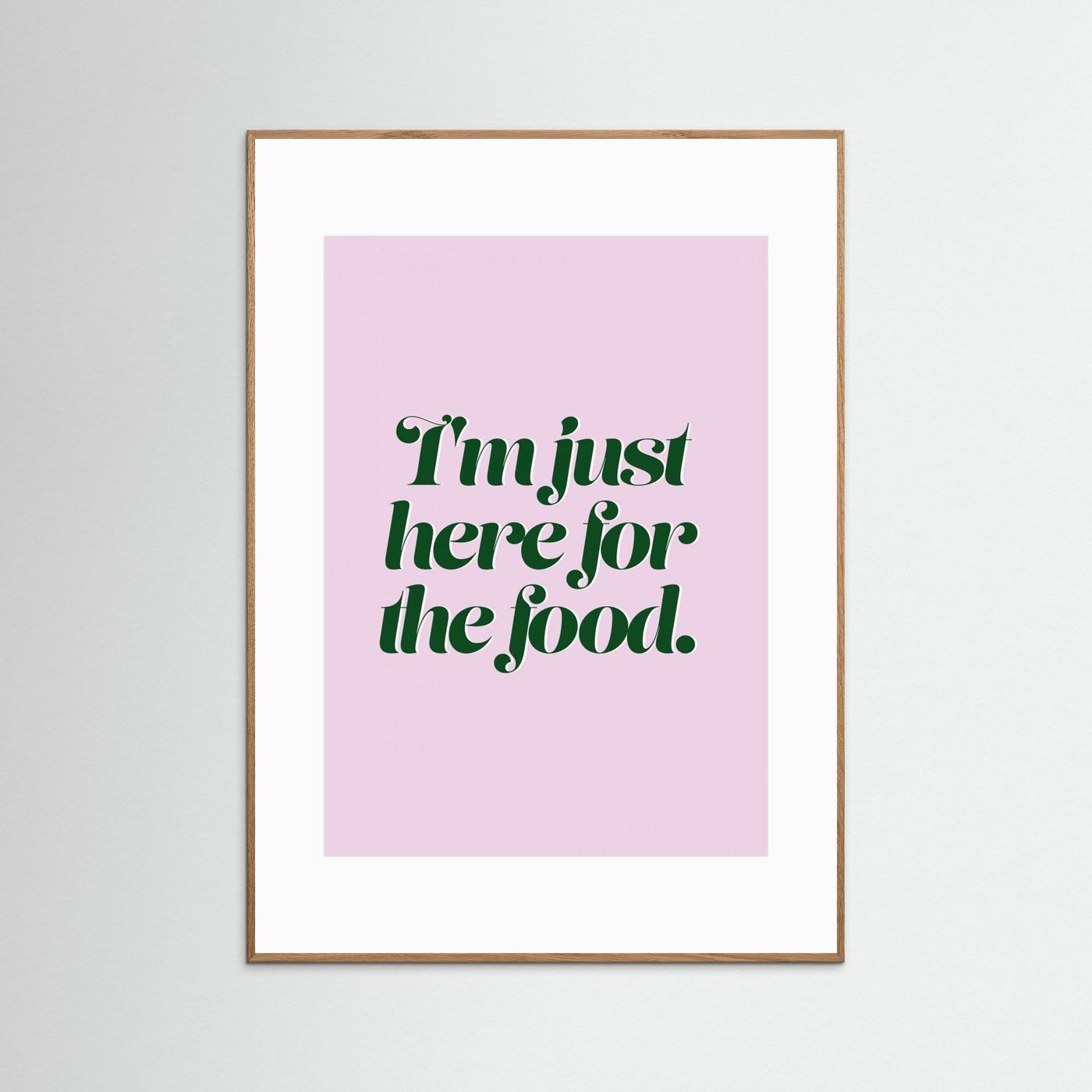 Here For The Food by Prints By Ayleen