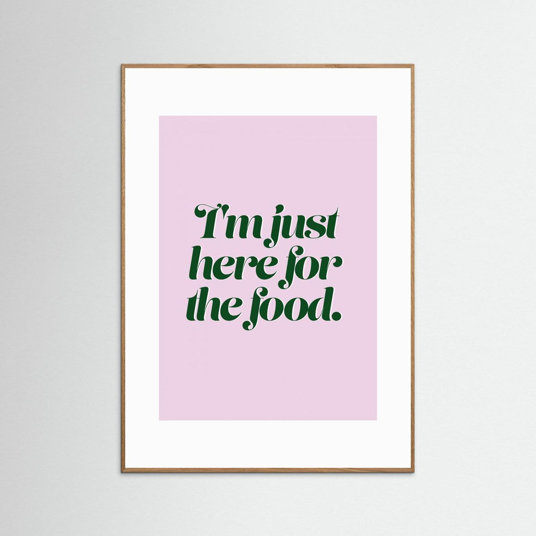 Here For The Food by Prints By Ayleen