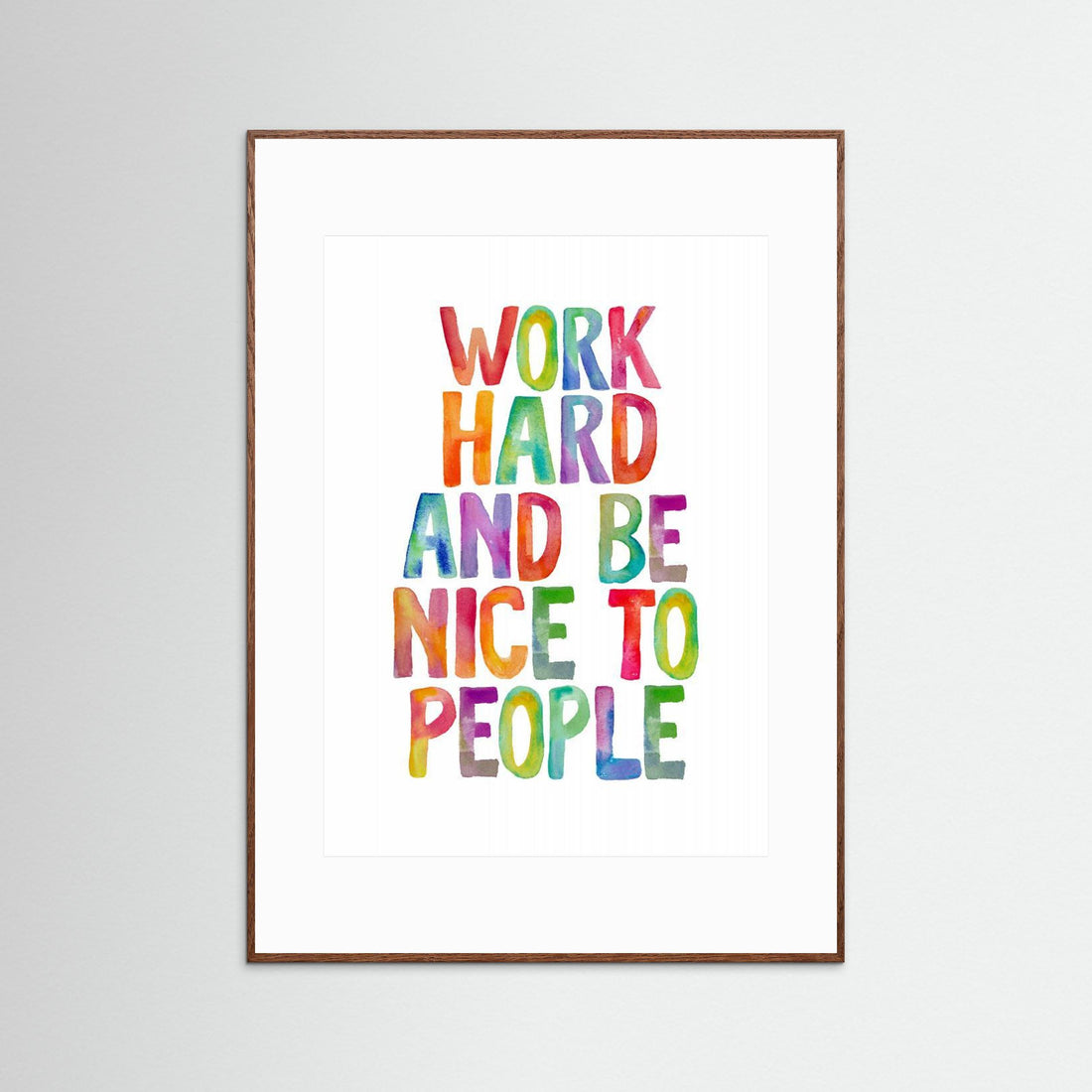 Work Hard and Be Nice To People Ffffff by Brett Wilson