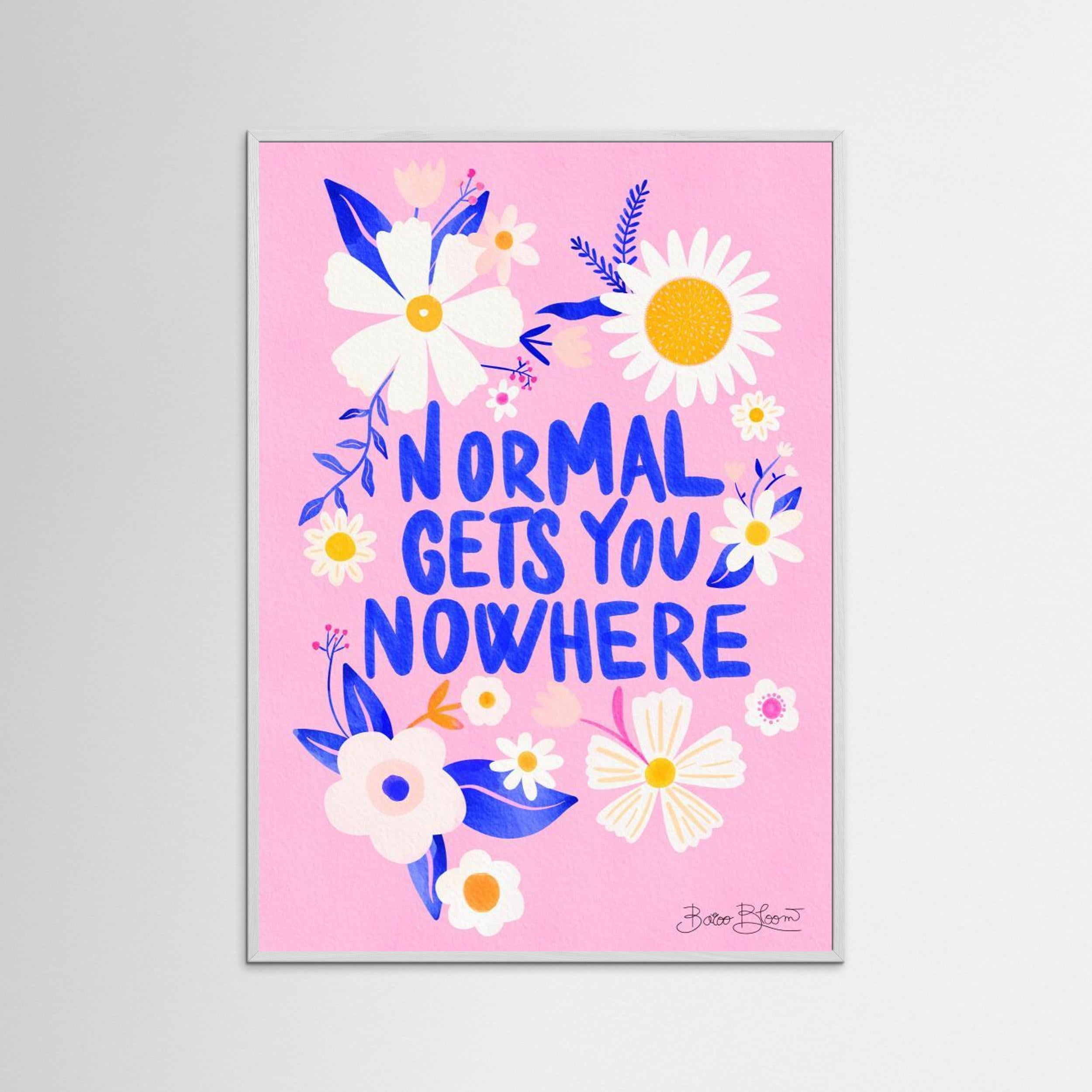 Normal Gets You Nowhere by Baroo Bloom